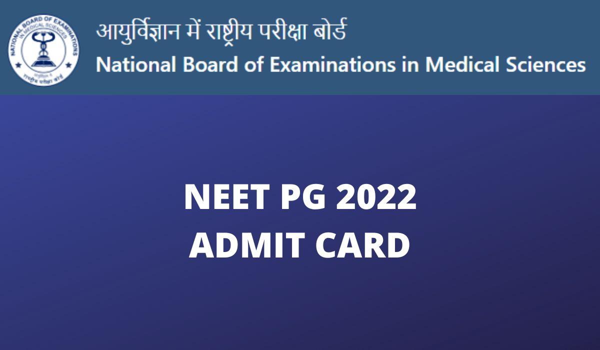 NEET PG 2022 Admit Card : इस तारीख को होने जा रही है NEET PG 2022 परीक्षा, ऐसे डाउनलोड करें प्रवेश पत्र