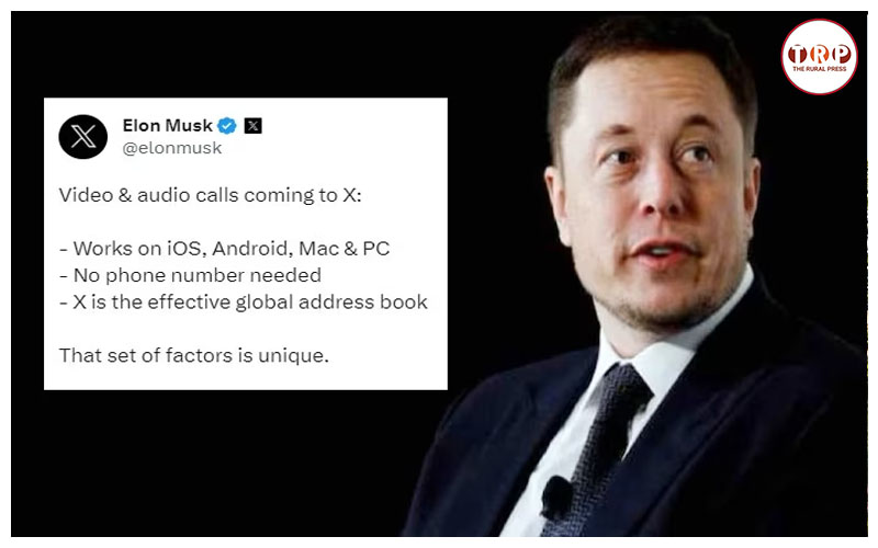 Elon Musk ने किया ऐलान, अब X पर होगी वीडियो-ऑडियो कॉल की सुविधा