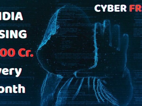 भारत को हर महीने ₹1,000 करोड़ का नुकसान! विदेशों से ऑपरेट हो रहे साइबर सिंडिकेट…