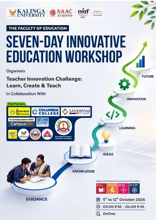 Kalinga University: कलिंगा विश्वविद्यालय में शिक्षक शिक्षा में नवाचार को बढ़ावा देने  7 दिवसीय कार्यशाला का आयोजन , विषय-विशेषज्ञों ने रखे अपने विचार